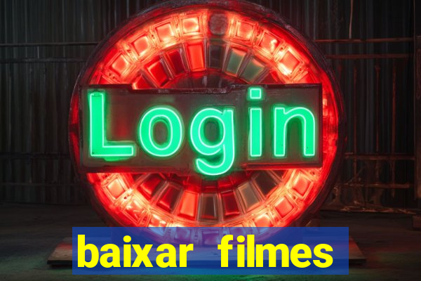 baixar filmes torrents dublados